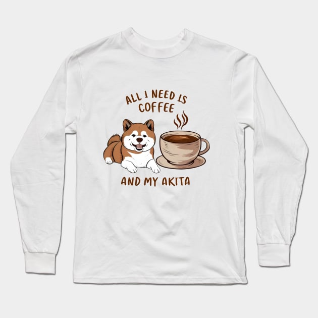 All I Need is Coffee and My Akita Long Sleeve T-Shirt by Cheeky BB